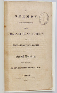 Pearson, Eliphalet. 1815 Sermon American Society for Educating Pious Youth for the Gospel Ministry