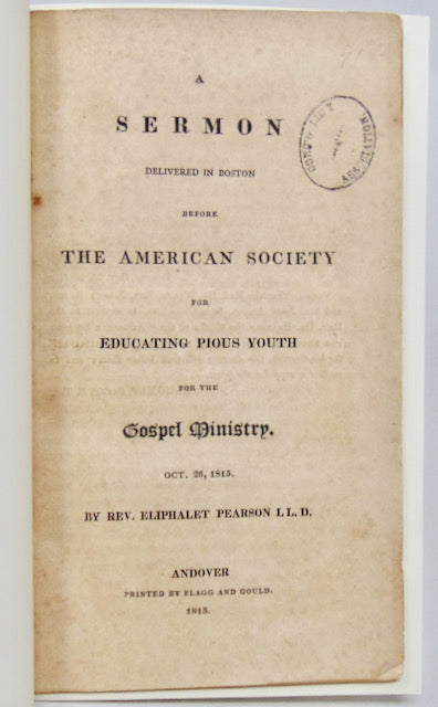 Pearson, Eliphalet. 1815 Sermon American Society for Educating Pious Youth for the Gospel Ministry