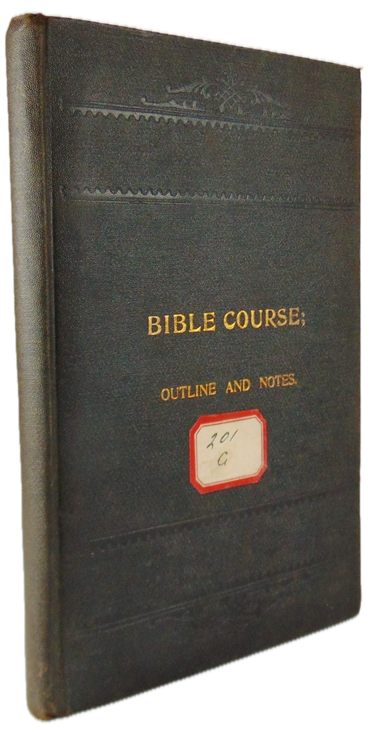 1895 Bible Course: Outline and Notes. I. Creation to the Kingdom, Presbyterian