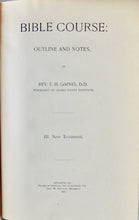Load image into Gallery viewer, 1895 Bible Course: Outline and Notes. III. The New Testament, Presbyterian
