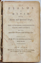 Load image into Gallery viewer, The Psalms of David, with Hymns and Spiritual Songs, also, the Catechism, Confession of Faith, and Liturgy Reformed Dutch