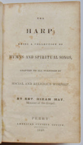 May, Hiram. The Harp: being a collection of Hymns and Spiritual Songs 1840 Methodist