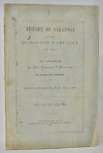 Load image into Gallery viewer, Bullard, Edward F.  History of Saratoga and the Burgoyne Campaign of 1777
