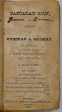 Load image into Gallery viewer, Watts, Isaac. Caniadau Sion; sef casgliad o Hymnau a Salmau 1827 Utica NY
