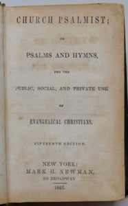 Church Psalmist; or Psalms and Hymns, for the Public, Social, and Private Use of Evangelical Christians