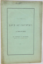 Load image into Gallery viewer, Skinner, Thomas H. Love of Country: A Discourse, Delivered on Thanksgiving Day, December 12th, 1850
