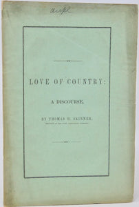 Skinner, Thomas H. Love of Country: A Discourse, Delivered on Thanksgiving Day, December 12th, 1850