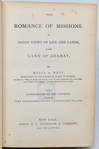 West, Maria A. The Romance of Missions or Inside Views of Life and Labor, in the Land of Ararat