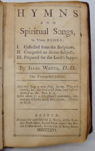 Watts & Bayley. The Psalms of David, Imitated in the Language of the New Testament...Hymns and Spiritual Songs...The Psalm-Singer's Assistant.
