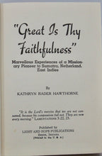 Load image into Gallery viewer, Hawthorne, Kathryn Rader. Great Is Thy Faithfulness : Marvellous Experiences of a Missionary Pioneer to Sumatra, Netherland, East Indies