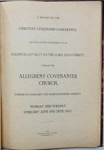 A Report of the Christian Citizenship Conference, devoted to the consideration of Political Loyalty to the Lord Jesus Christ