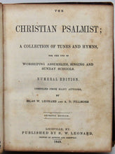 Load image into Gallery viewer, Leonard &amp; Fillmore. The Christian Psalmist; A Collection of Tunes and Hymns