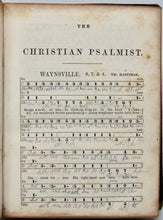 Load image into Gallery viewer, Leonard &amp; Fillmore. The Christian Psalmist; A Collection of Tunes and Hymns
