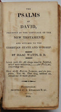 Load image into Gallery viewer, Watts, Isaac. The Psalms of David, imitated in the Language of the New Testament (1818)