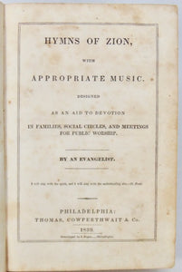 [Thomas, Abel Charles]. Hymns of Zion, with Appropriate Music 1839 Universalist