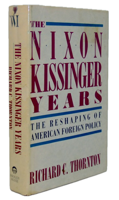 Thornton. The Nixon-Kissinger Years: Reshaping America's Foreign Policy