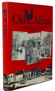 Gerber. Old Albany: A Pictorial History of the City of Albany: Special Tricentennial Edition Volume I
