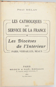 Delay, Paul. Les Catholiques au Service de la France