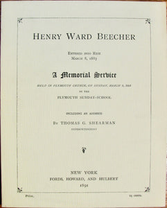 Shearman, Thomas G. Henry Ward Beecher: Entered into Rest March 8, 1887. A Memorial Service held in Plymouth Church
