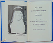 Load image into Gallery viewer, O&#39;Connell. In the White Fields of Georgia; The Story of Rev. Mother Francis De Sale Cassidy and the foundation of The Visitation in Georgia