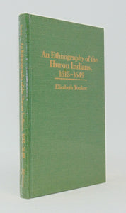 Tooker. An Ethnography of the Huron Indians, 1615-1649