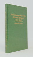 Tooker. An Ethnography of the Huron Indians, 1615-1649