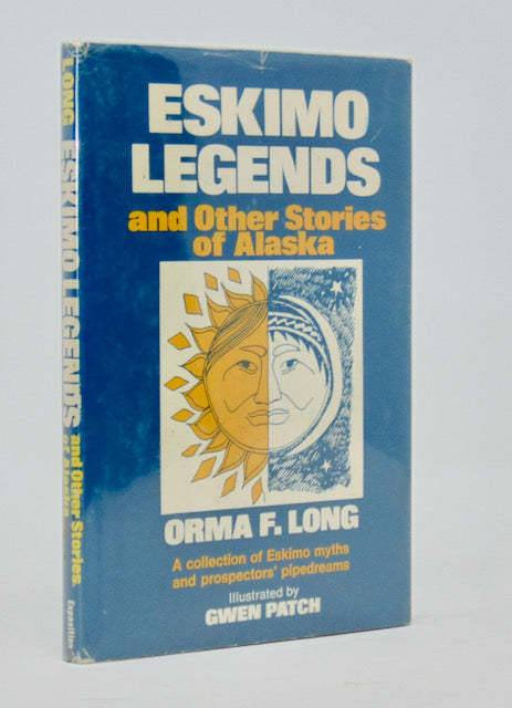 Long, Orma F. Eskimo Legends and Other Stories of Alaska