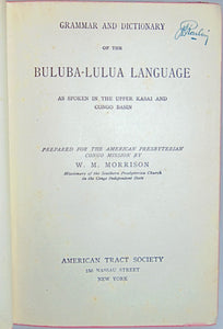 Morrison. Grammar and Dictionary of the Buluba-Lulua Language as Spoken in the Upper Kasai and Congo Basin