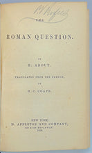Load image into Gallery viewer, About, Edmond. The Roman Question.  (1859)