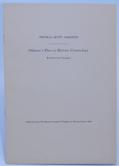Chapman, John Jay. Thomas Mott Osborne: Osborne's place in historic criminology