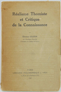 Gilson, Etienne. Réalisme Thomiste et Critique de la Connaissance