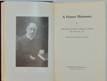 Load image into Gallery viewer, A Pioneer Missionary; The Right Reverend Lemuel H. Wells, Missionary Bishop of Spokane
