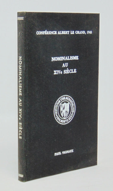 Vignaux, Paul. Nominalisme au XIVe Siecle: (Conference Albert Le Grand, 1948)