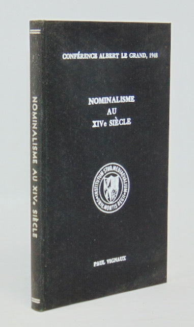 Vignaux, Paul. Nominalisme au XIVe Siecle: (Conference Albert Le Grand, 1948)