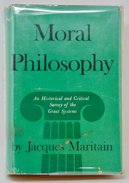 Maritain, Jacques. Moral Philosophy: An Historical and Critical Survey of the Great Systems
