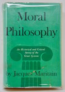 Maritain, Jacques. Moral Philosophy: An Historical and Critical Survey of the Great Systems