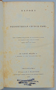 Miller, Samuel, Jr. Report of the Presbyterian Church Case: The Commonwealth of Pennsylvania (1839)