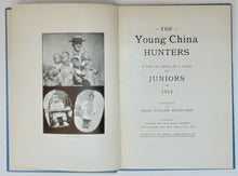 Load image into Gallery viewer, Headland. The Young China Hunters: A Trip to China by a Class of Juniors in 1912