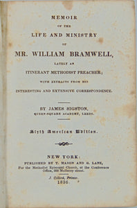 Sigton. Memoir of the Life and Ministry of Mr. William Bramwell, lately an Itinerant Methodist Preacher