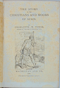 Yonge, Charlotte M. The Story of the Christians and Moors of Spain (1882)