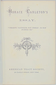 Horace Carleton's Essay; "Charity Vaunteth Not Itself; Is Not Puffed Up" (c. 1870)