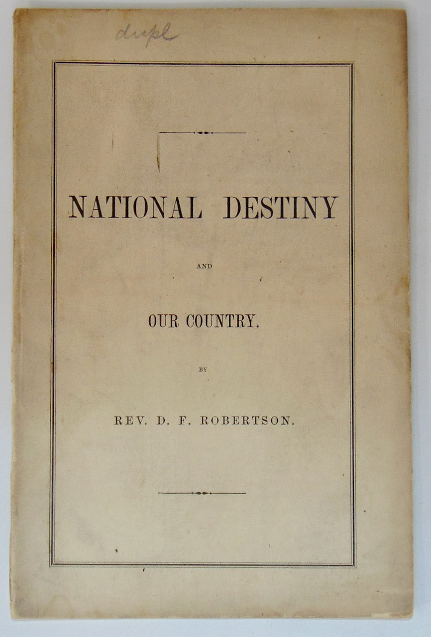 Robertson. National Destiny and Our Country: A Discourse  (1851)
