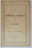 Robertson. National Destiny and Our Country: A Discourse  (1851)