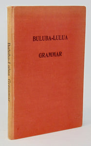 Morrison, W. M. Grammar of the Buluba-Lulua Language as Spoken in the Upper Kasai and Congo Basin; Prepared for the American Presbyterian Congo Mission