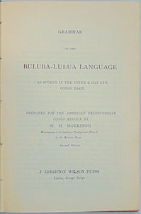Morrison, W. M. Grammar of the Buluba-Lulua Language as Spoken in the Upper Kasai and Congo Basin; Prepared for the American Presbyterian Congo Mission