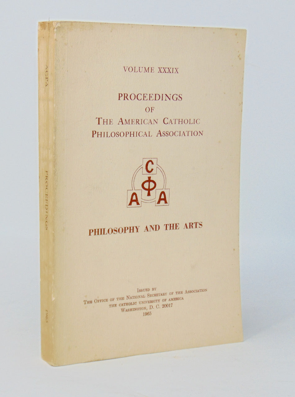 Mclean. Philosophy and the Arts: Proceedings of the American Catholic Philosophical Association (Volume 39)