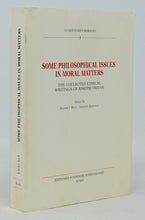 Load image into Gallery viewer, Owens. Some Philosophical Issues in Moral Matters: The Collected Ethical Writings of Joseph Owens