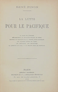 Pinon, Rene. La Lutte Pour Le Pacifique; La Chine et L'Europe (1912)