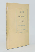 Load image into Gallery viewer, Van Doren, Mark. That Shining Place: New Poems by Mark Van Doren [signed]