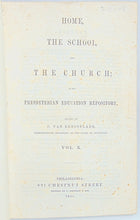 Load image into Gallery viewer, Home, the School, and the Church; or the Presbyterian Education Repository. Vol. X. (1860)